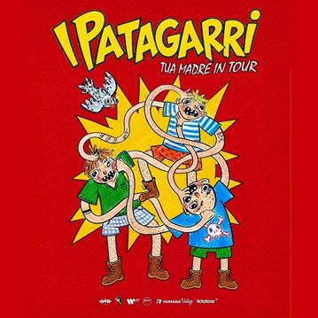 Patagarri - Tua madre in tour
